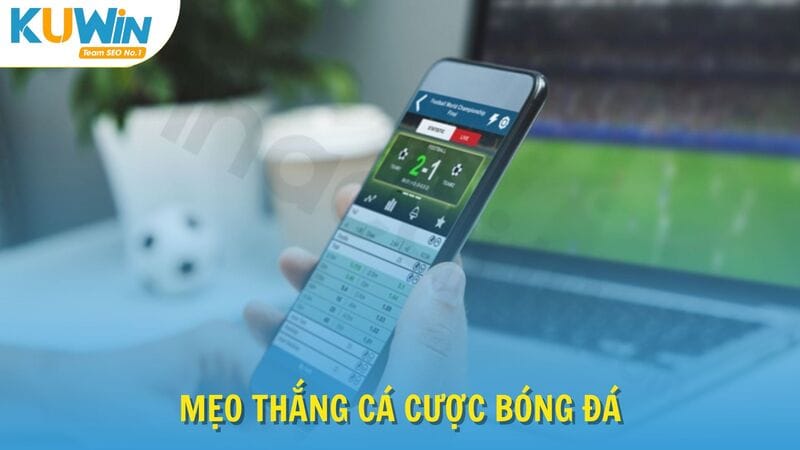 Mẹo thắng cá cược bóng đá